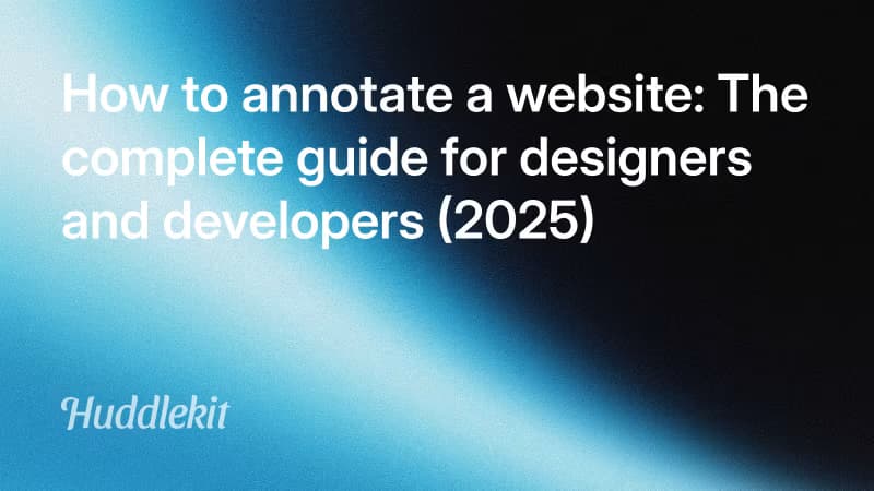 How to annotate a website: The complete guide for designers and developers (2025)